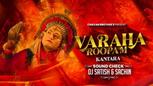 Read more about the article Kantara – Varaha Roopam – Sound Check – Dj Satish And Sachin